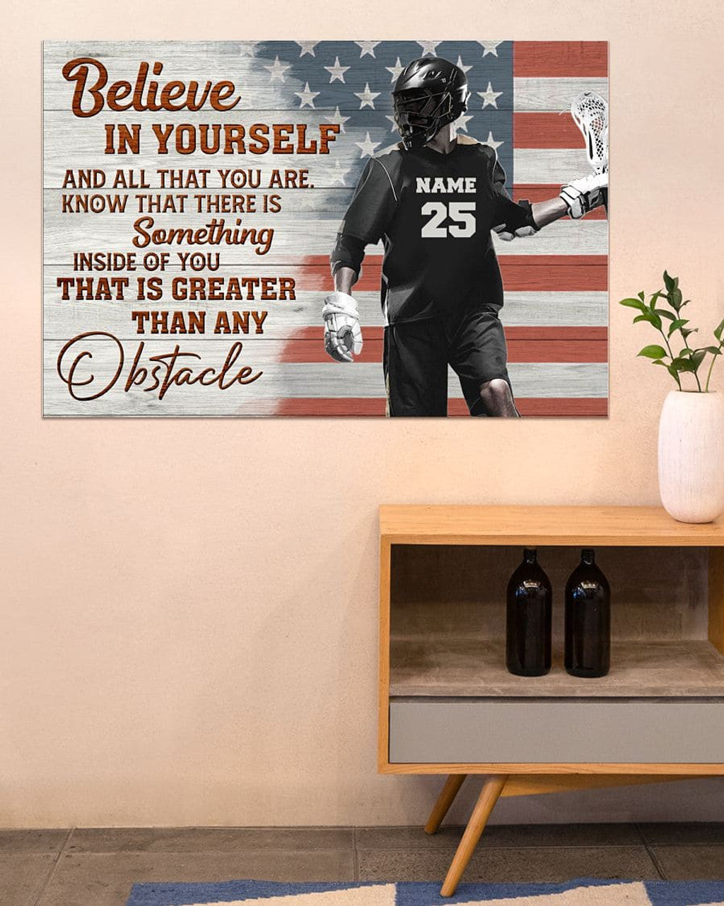 Believe In Yourself And All That You Are Know That There Is Something Inside Of You That Is Greater Than Any Obstacle American Flag Lacrosse Player Vintage Customized Personalized Name/Number Poster and Canvas