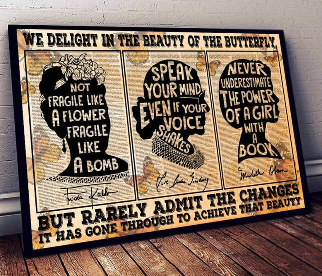 We Delight In The Beauty Of The Butterfly But Rarely Admit The Changes It Has Gone Through To Achieve That Beauty Feminists Quote Vintage Poster and Canvas