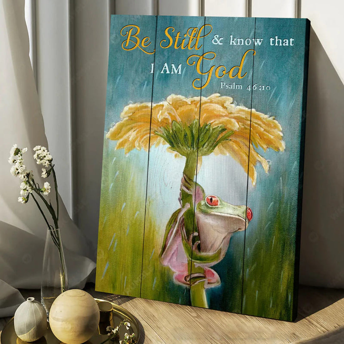 Be Still And Know That I Am God Psalm 46:10 Frog Sunflower Poster and Canvas