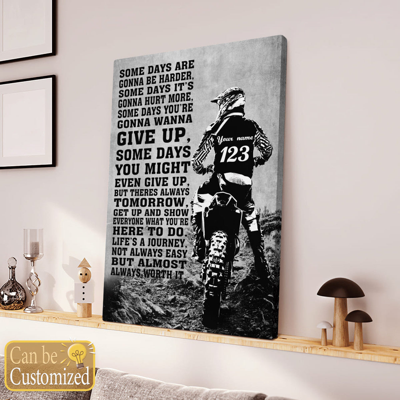 Custom Some Days Are Gonna Be Harder Some Days It’s Gonna Hurt More Motorbiker Customized Personalized Name/Number Poster and Canvas