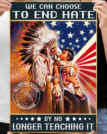We Can Choose To End Hate By No Longer Teaching It Native American Woman Child Poster and Canvas