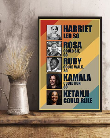 Harriet Led So Rosa Could Sit So Ruby Could Walk So Ketanji Could Rule Feminists Vintage Poster and Canvas