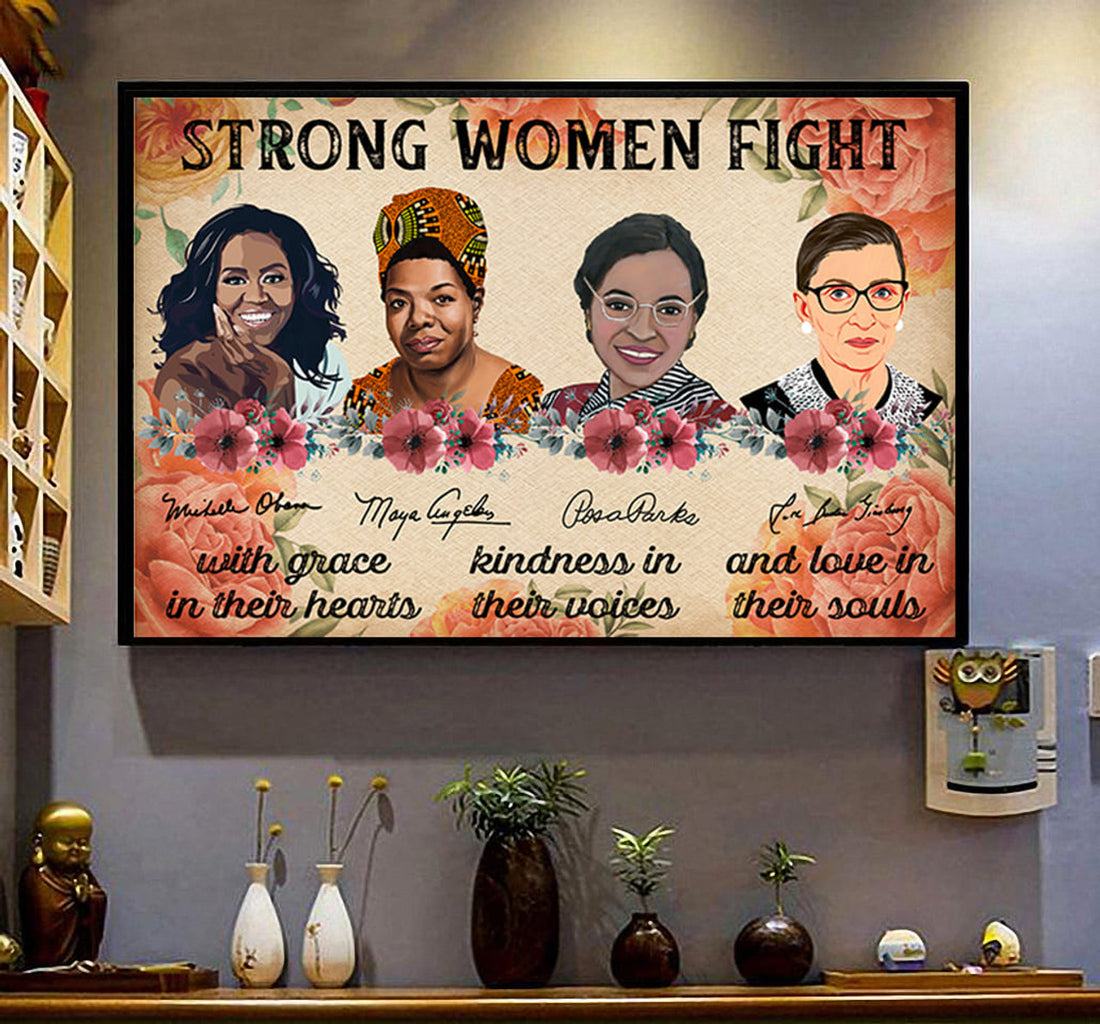 Strong Women Fight With Grace In Their Hearts Kindness In Their Voices And Love In Their Souls Feminists Flowers Poster and Canvas