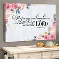 As For Me And My House We Will Serve The Lord Joshua 24:15 Roses Poster and Canvas