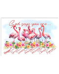 God Says You Are Unique Special Lovely Precious Strong Chosen Forgiven Flamingo Flowers Poster and Canvas