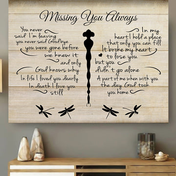 Missing You Always You Never Said I’m Leaving You Never Said Goodbye You Were Gone Before We Knew It I Love You Still Dragonfly Poster and Canvas