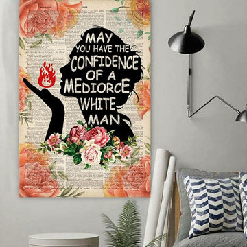 May You Have The Confidence Of A Mediocre White Man Lily Tomlin Feminist Flowers Fire Poster and Canvas