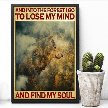 And Into The Forest I Go To Lose My Mind And Find My Soul Wolf Forest Silhouette Poster and Canvas