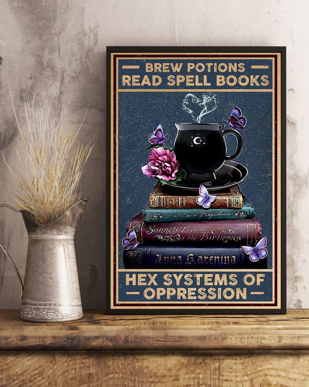 Brew Potions Read Spell Books Hex Systems Of Oppression Flower Butterflies Poster and Canvas