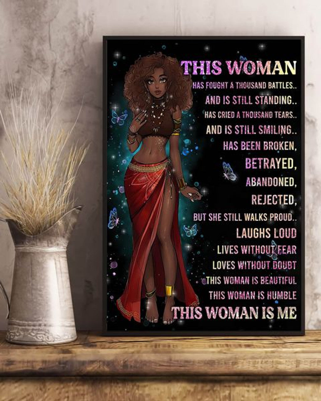 This Woman Has Fought A Thousand Battles And Is Still Standing This Woman Is Beautiful Humble This Woman Is Me Black Girl In Lovely Dress Butterfly Feminism Poster and Canvas