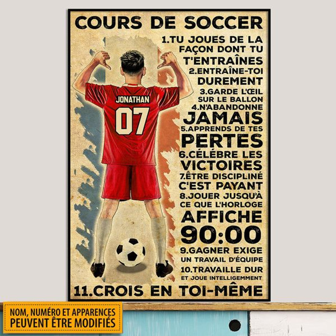 Custom Cours De Soccer Tu Joues De La Facon Dont Tu T’entraines Crois En Toi-Meme Footballer French Customized Personalized Name/Number Poster and Canvas