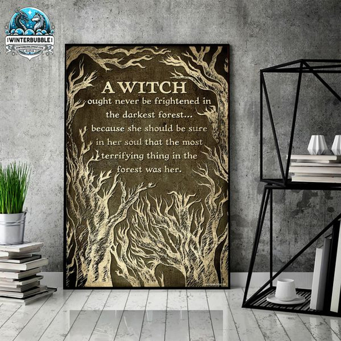 A Witch Ought Never Be Frightened In The Darkest Forest Because She Should Be Sure In Her Soul Halloween Poster and Canvas