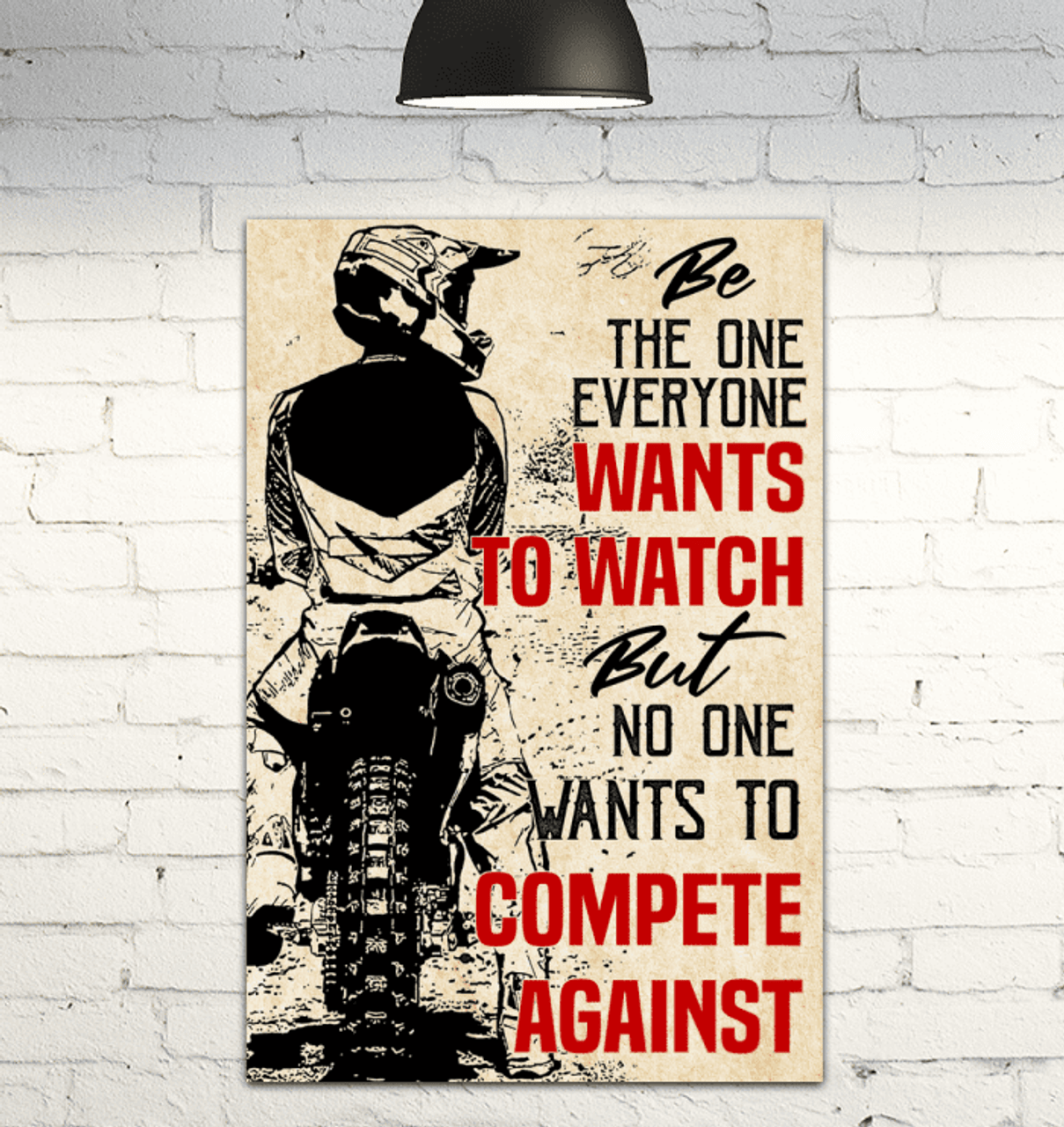 Be The One Everyone Wants To Watch But No One Wants To Compete Against Biker Vintage Poster and Canvas