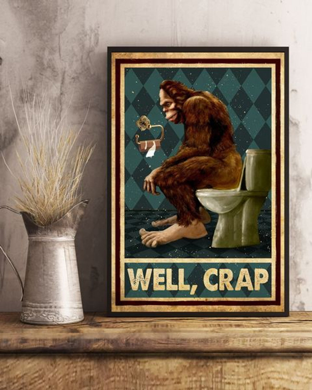 Well Crap Bigfoot In The Toilet Poster and Canvas