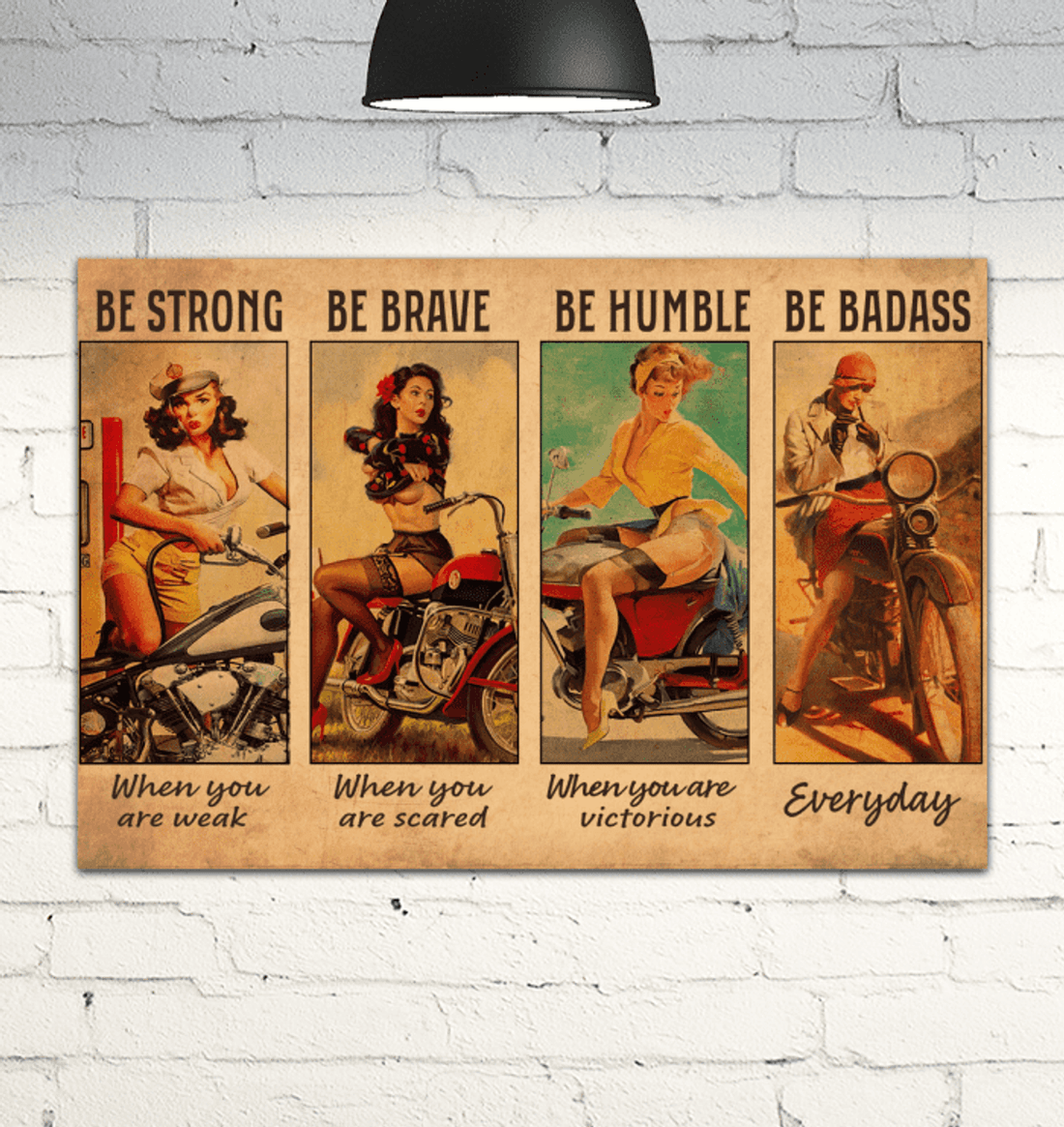Be Strong When You Are Weak Be Brave When You Are Scared Be Humble When You Are Victorious Be Badass Everyday Female Bikers Vintage Poster and Canvas