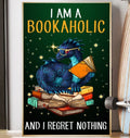 I Am A Bookaholic And I Regret Nothing Dragon Poster and Canvas