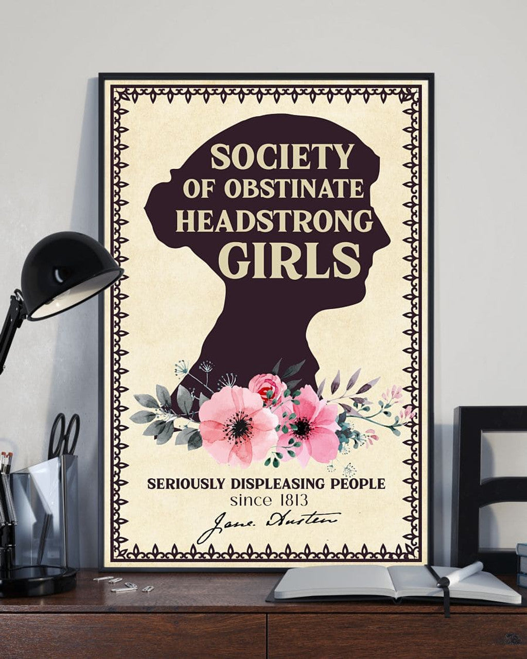 Society Of Obstinate Headstrong Girls Seriously Displeasing People Since 1813 Jane Austen Flowers Feminism Poster and Canvas
