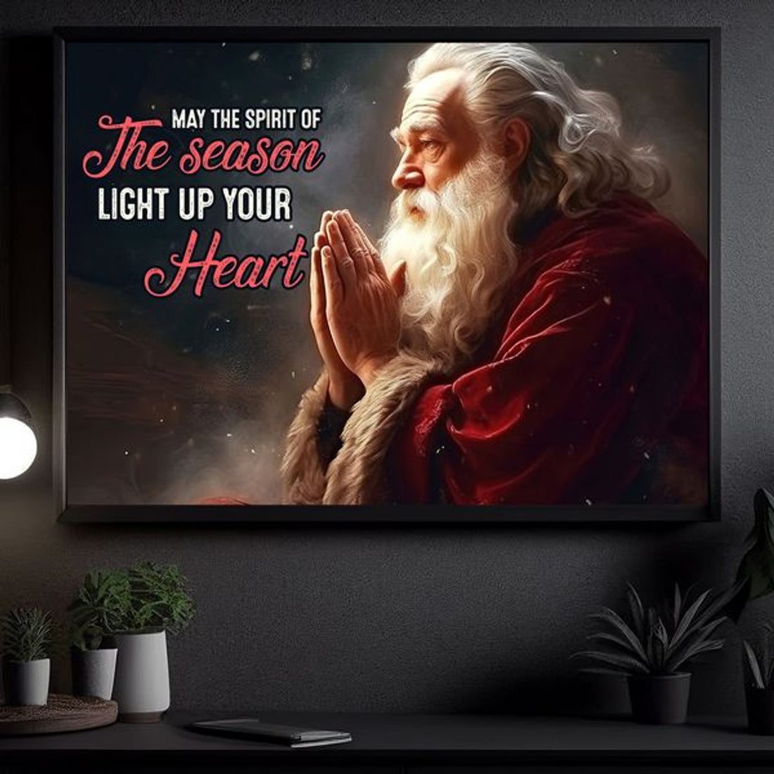 May The Spirit Of The Season Light Up Your Heart Santa Pray Christmas Poster and Canvas