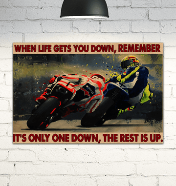 When Life Gets You Down Remember It’s Only One Down The Rest Is Up Bikers Poster and Canvas