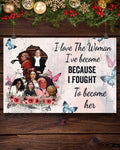 I Love The Woman I’ve Become Because I Fought To Become Her Feminists Flowers Butterflies Poster and Canvas