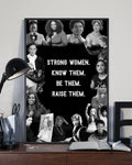 Strong Women Know Them Be Them Raise Them Feminists Black And White Poster and Canvas