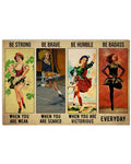 Be Strong When You Are Weak Be Brave When You Are Scared Be Humble When You Are Victorious Be Badass Everyday Irish Dancing Vintage Poster and Canvas