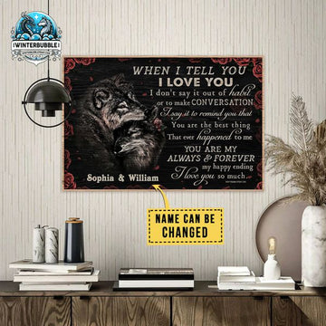 Custom When I Tell You I Love You I Don’t Say It Out Of Habit Or To Make Conversation You Are My Always And Forever Wolf Couple Customized Personalized Name/Number Poster And Canvas