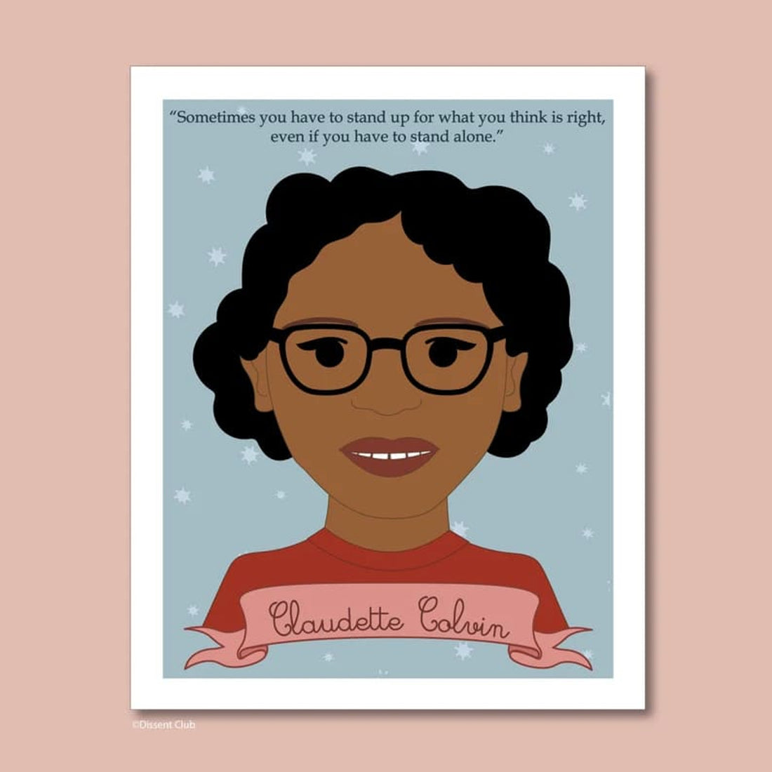 Sometimes You Have To Stand Up For What You Think Is Right Even If You Have To Stand Alone Claudette Colvin Poster and Canvas