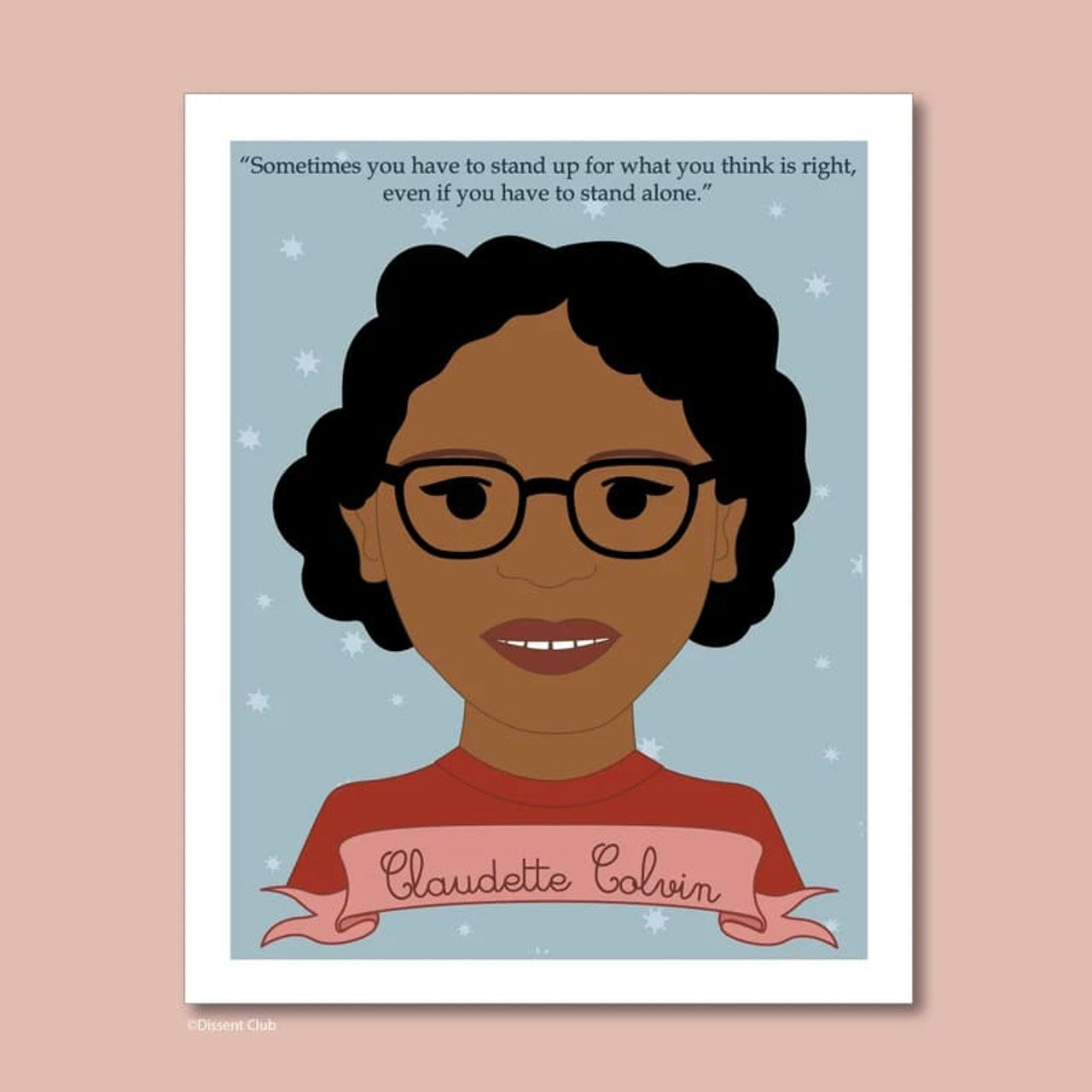 Sometimes You Have To Stand Up For What You Think Is Right Even If You Have To Stand Alone Claudette Colvin Poster and Canvas