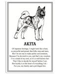 Akita Of Japaneses Heritage I Might Look Like A Bear So Powerful And Proud That Folks Stop And Star For You My Family And A Privileged Few Poster and Canvas