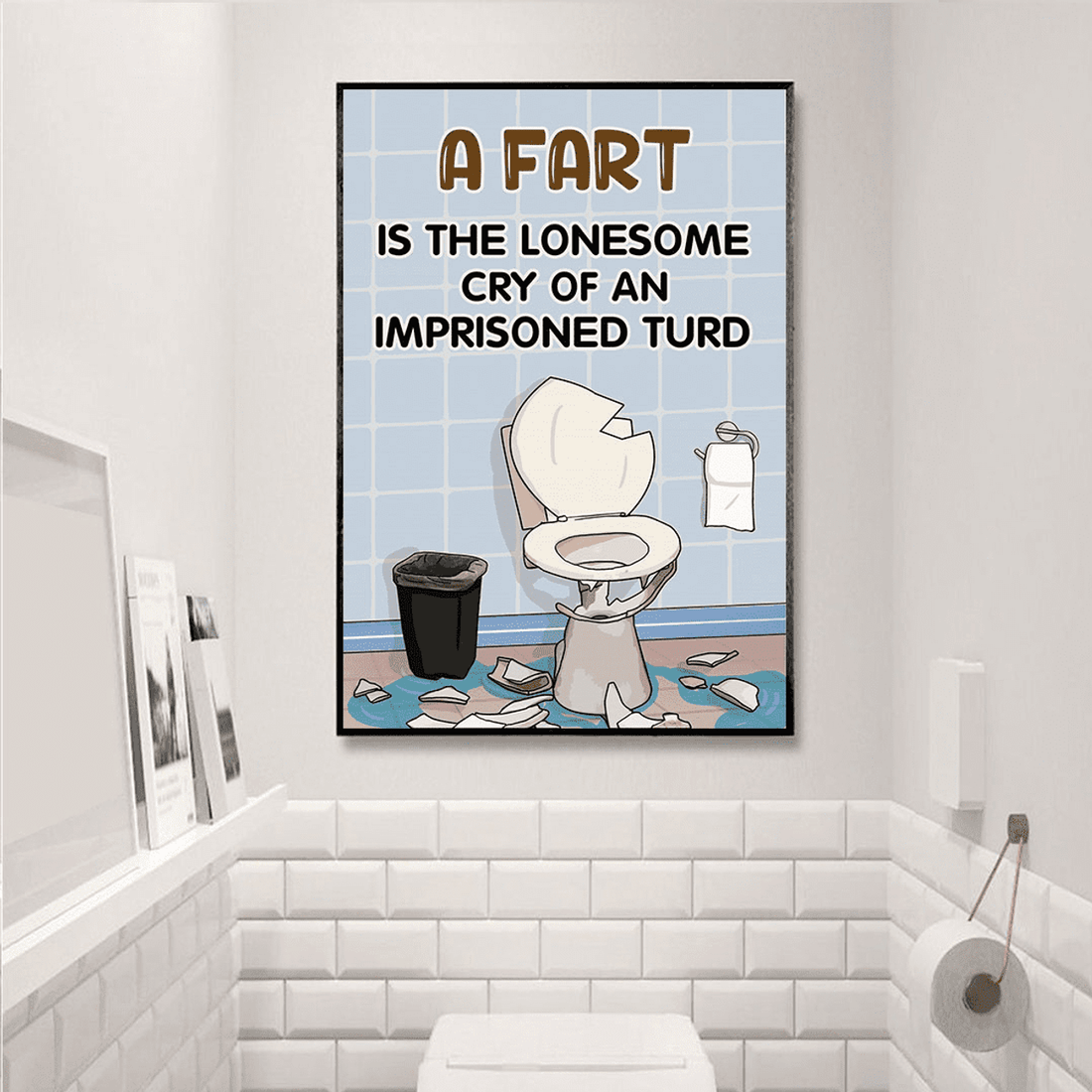 A Fart Is The Lonesome Cry Broken Toilet Poster and Canvas