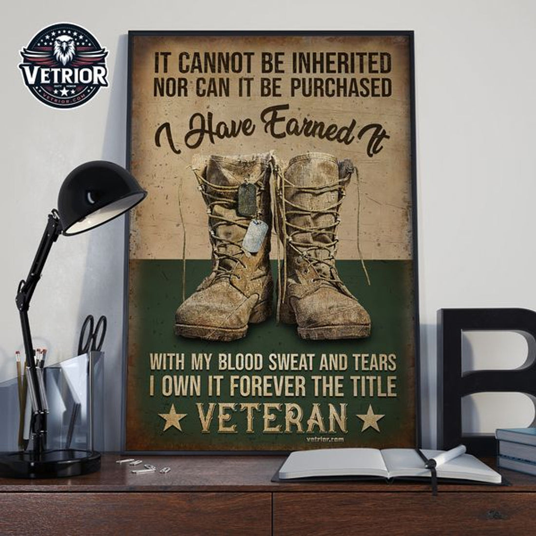 It Cannot Be Inherited Nor Can It Be Purchased I Have Earned It With My Blood Sweat And Tears Veteran Day Poster and Canvas