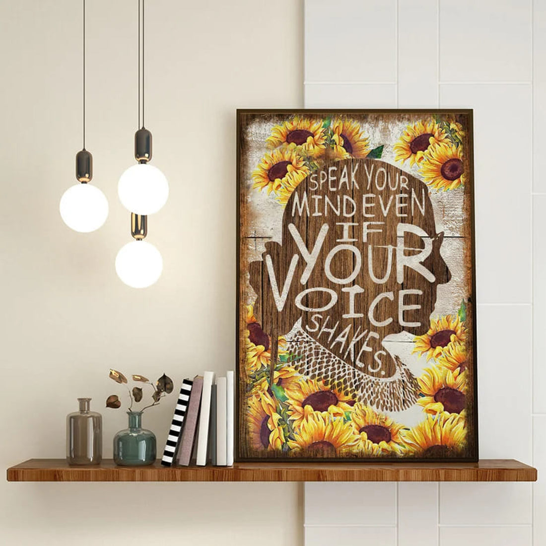 Speak Your Mind Even If Your Voice Shakes Rbg Sunflowers Feminism Poster and Canvas