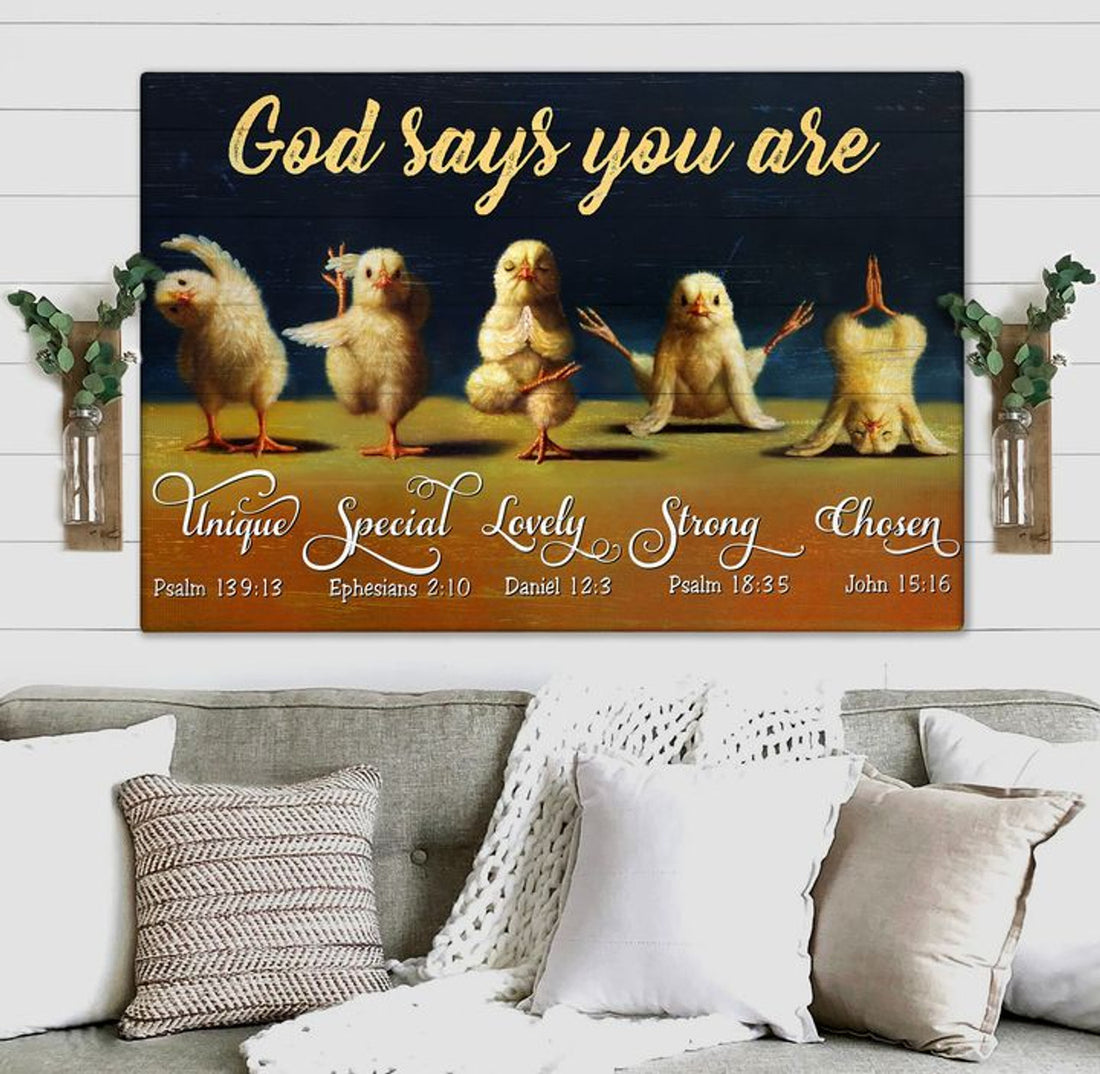 God Says You Are Unique Special Lovely Precious Strong Chicks Poster and Canvas