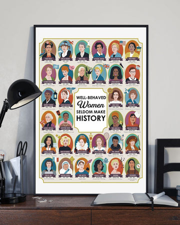 Well-Behaved Women Seldom Make History Feminists Poster and Canvas