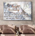A Thought For Today Work For A ’Cause Not For Applause Butterfly Dandelions Poster and Canvas