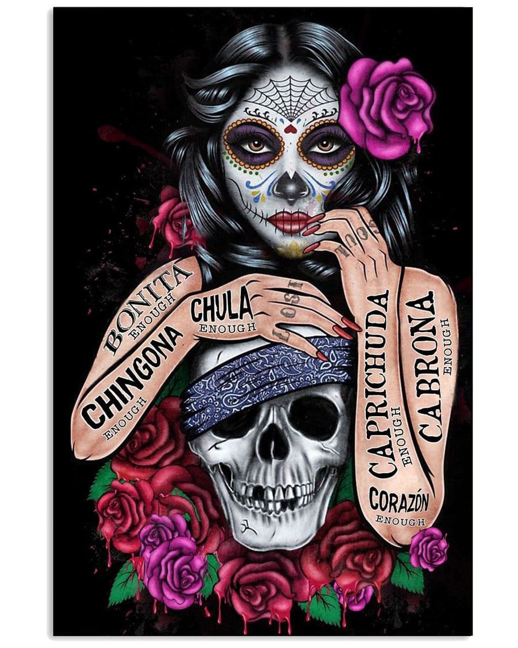 Bonita Chingona Chula Caprichuda Cabrona Corazon Enough Skeleton Spanish Girl Skull Flowers Poster and Canvas