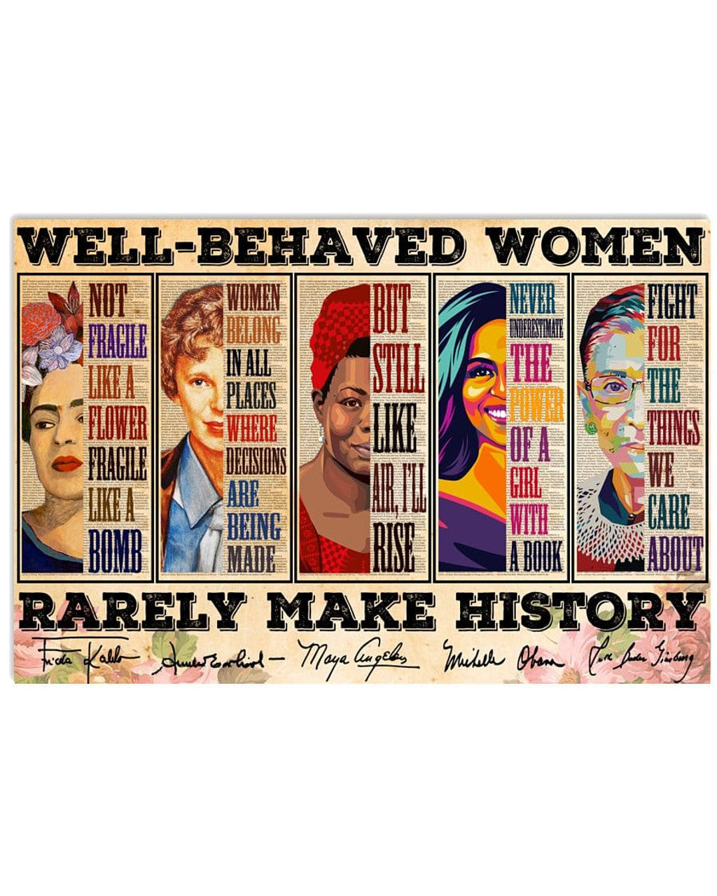 Well-Behaved Women Rarely Make History Frida Marie Rbg Michelle Feminism Flowers Poster and Canvas