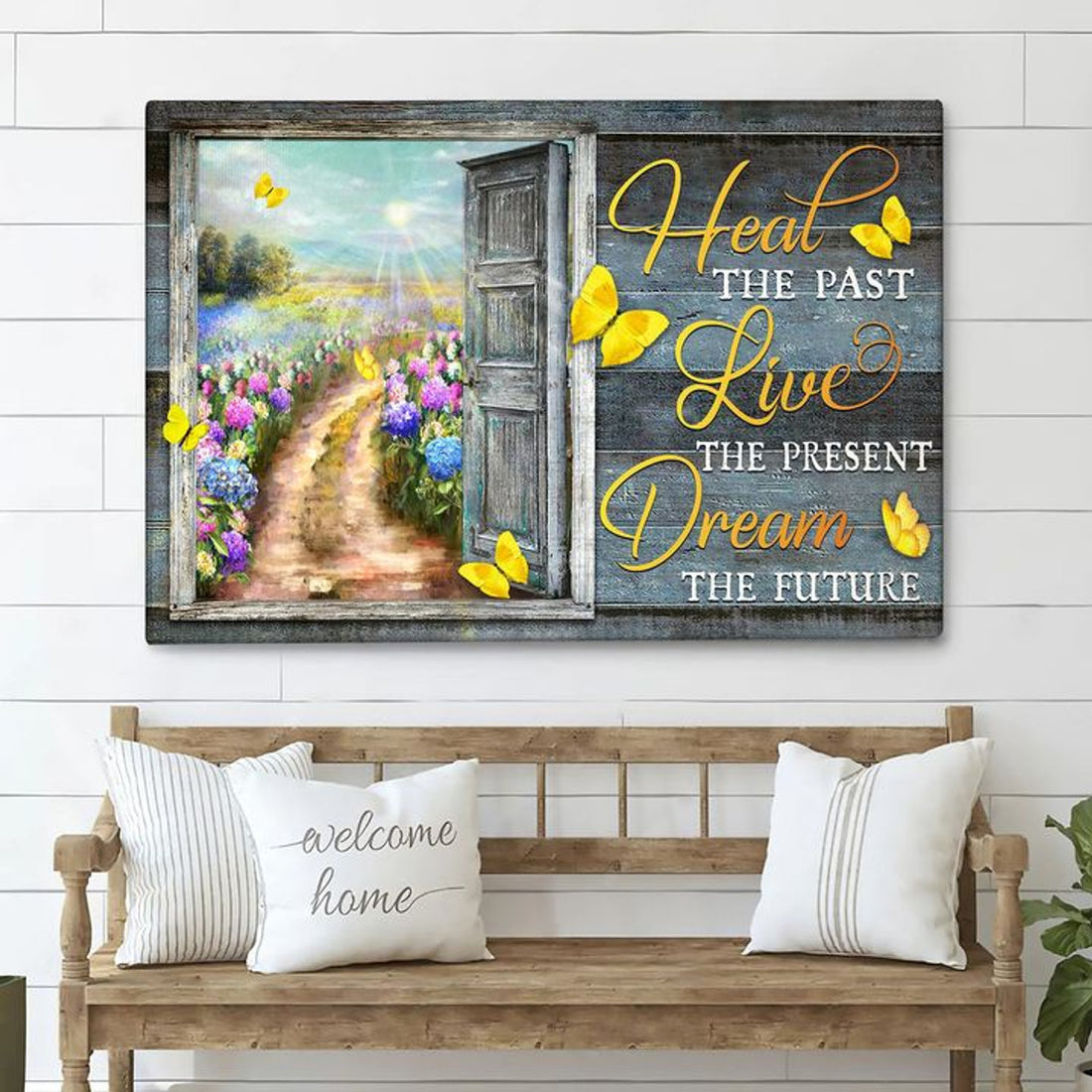 Heal The Past Live The Present Dream The Future Butterflies Flower Garden Window Poster and Canvas