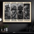 Be Strong When You Are Weak Be Brave When You Are Scared Be Humble When You Are Victorious Be Badass Everyday Soldier Poster and Canvas