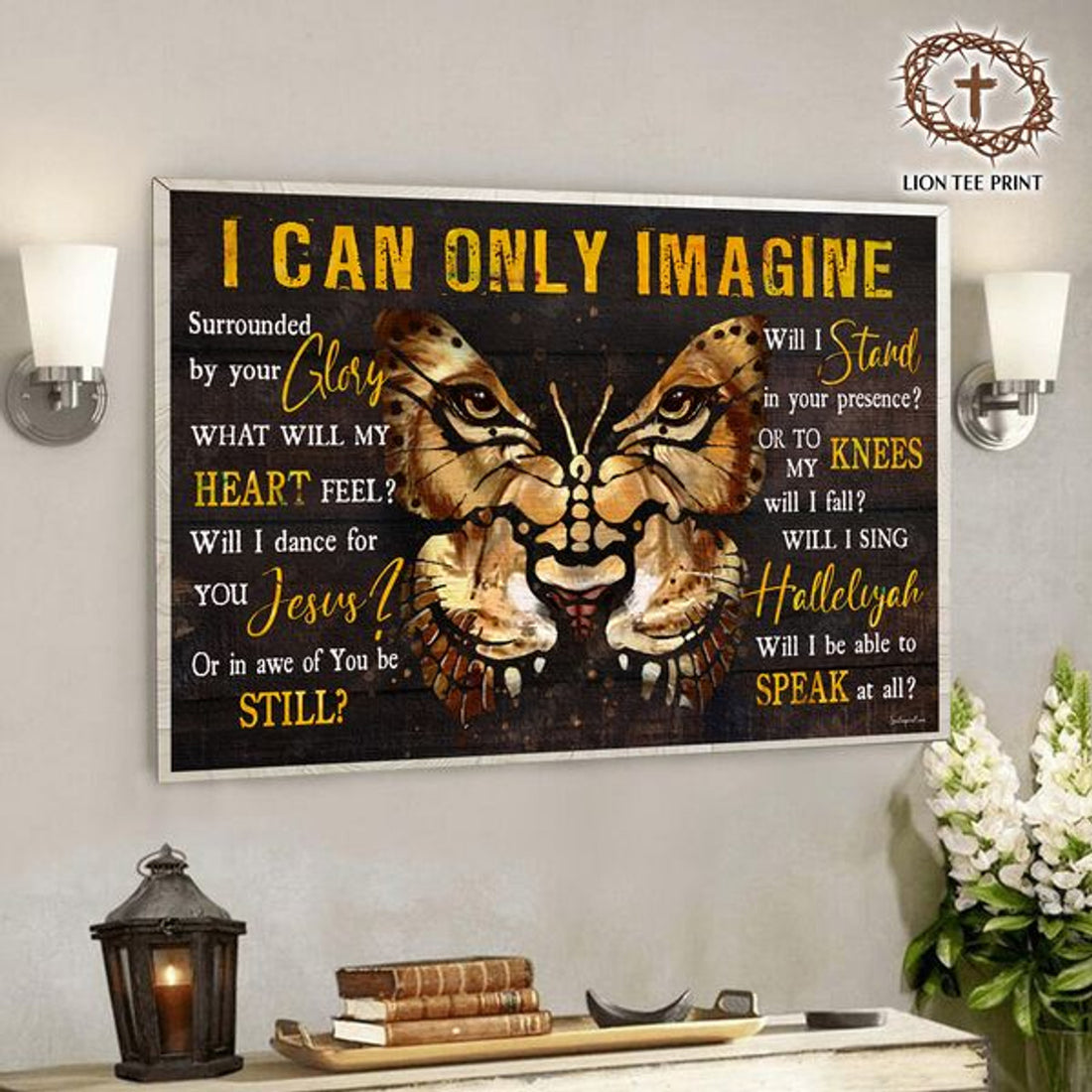I Can Only Imagine Surrounded By Your Glory Lion Of Judah Butterfly Poster and Canvas