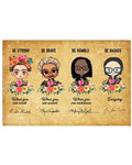 Be Strong When You Are Weak Be Brave When You Are Scared Be Humble When You Are Victorious Be Badass Everyday Chibi Feminists Flowers Poster and Canvas