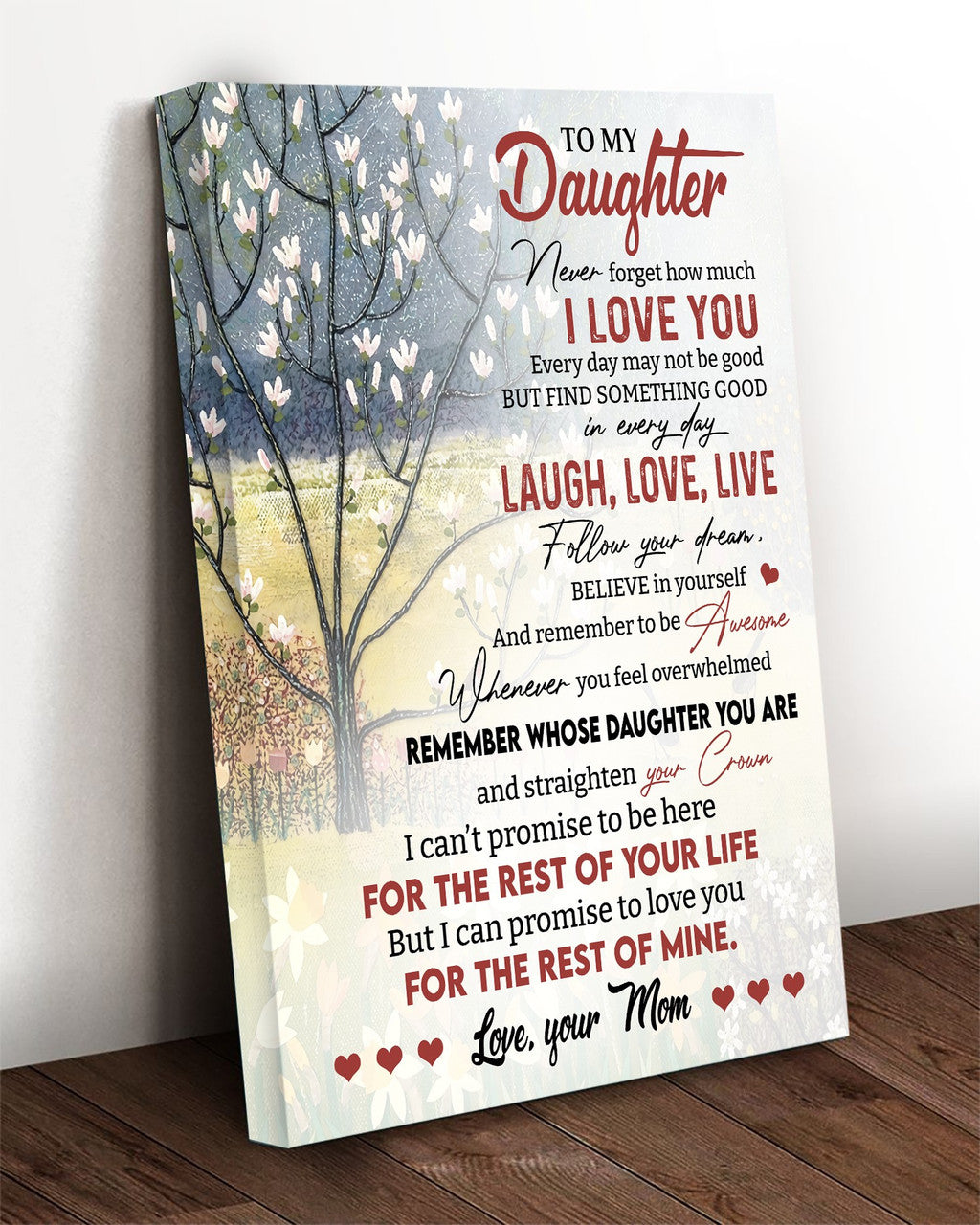To My Daughter Never Forget How Much I Love You Love Your Mom Flower Tree Poster and Canvas