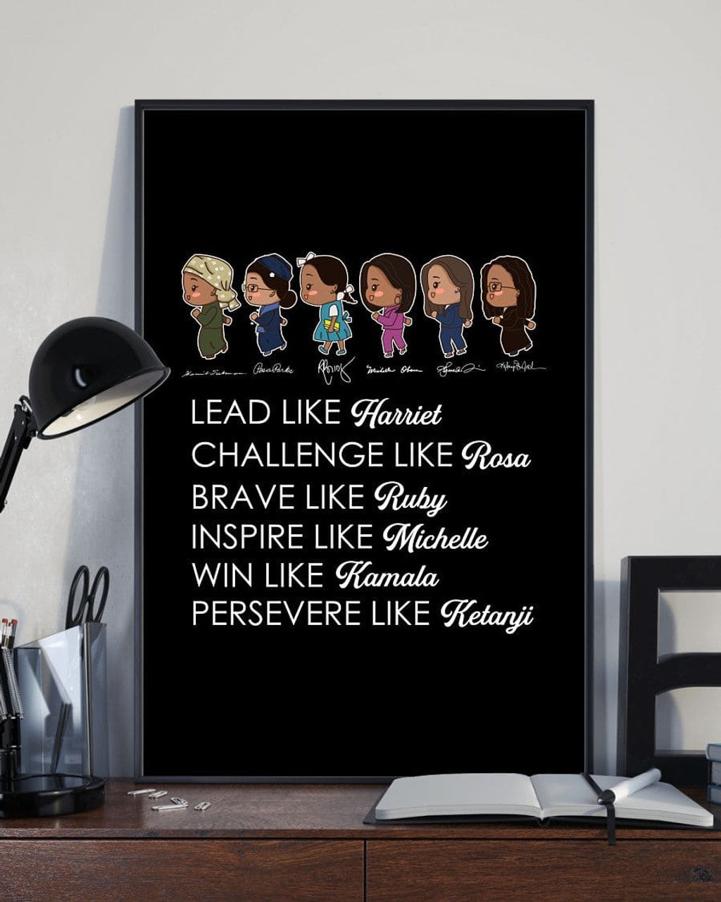 Lead Like Harriet Challenge Like Rosa Brave Like Ruby Inspire Like Michelle Win Like Kamala Persevere Like Ketanji Chibi Feminists Poster and Canvas