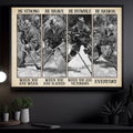 Be Strong When You Are Weak Be Brave When You Are Scared Be Humble When You Are Victorious Be Badass Everyday Ice Hockey Poster and Canvas