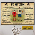 Custom To My Son Alway Remember How Much I Love You Life Is Filled With Hard Times And Good Times Soccer Player Father’s Day Customized Personalized Name/Number Poster and Canvas