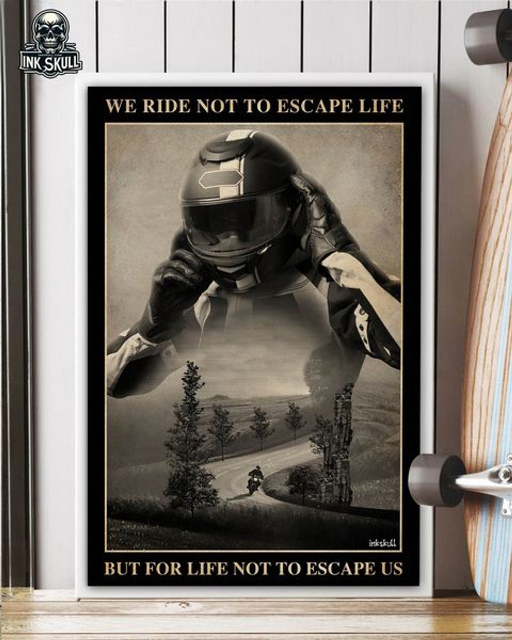 We Ride Not To Escape Life But For Life Not Escape Us Racing Biker Poster and Canvas