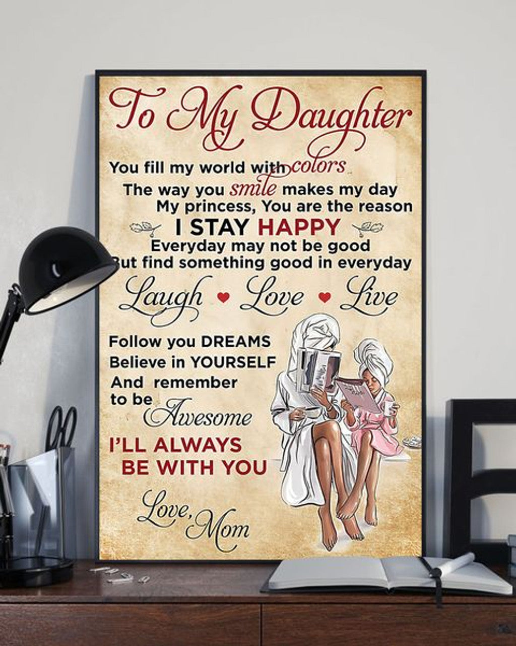 Custom To My Daughter You Fill My World With Colors The Way You Smile Makes My Day My Princess You Are The Reason I Stay Happy Mother’s Day Customized Personalized Name/Number Poster and Canvas