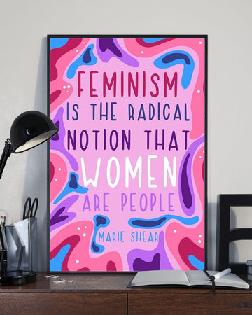 Feminism Is The Radical Notion That Women Are People Marie Shear Poster and Canvas