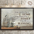 Having Somewhere To Go Is Home Having Someone To Love Is Family Having Both Is A Blessing Hummingbird Flower Poster and Canvas